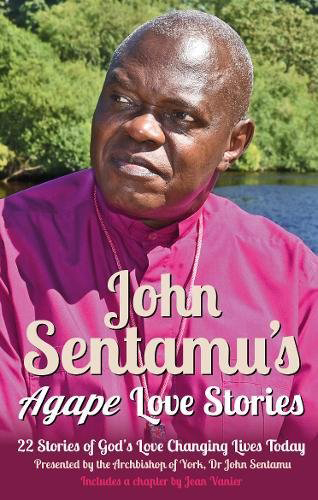 John Sentamu’s Agape Love Stories